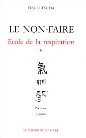 Mon résumé du livre "Le non faire - École de la respiration" de Itsuo Tsuda